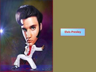 Elvis Presley
 
