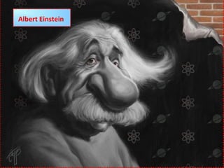 Albert Einstein
 