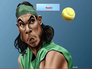 Nadal
 