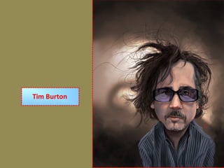Tim Burton
 