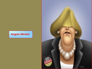 Angela Merkel
 