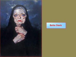 Bette Davis
 