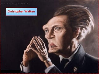 Christopher Walken
 