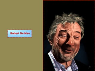 Robert De Niro
 