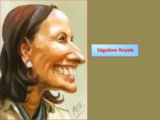 Ségoléne Royale
 