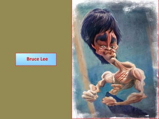 Bruce Lee
 