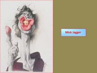 Mick Jagger
 