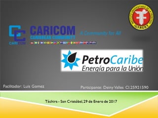 Táchira - San Cristóbal, 29 de Enero de 2017
Participante: DeinyValles CI.25921590Facilitador: Luis Gomez
 