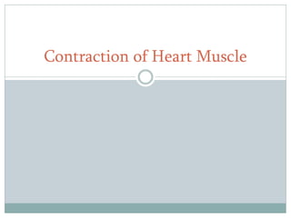 Contraction of Heart Muscle
 