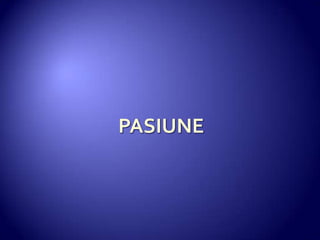 PASIUNE