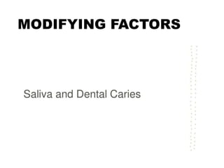 MODIFYING FACTORS
 