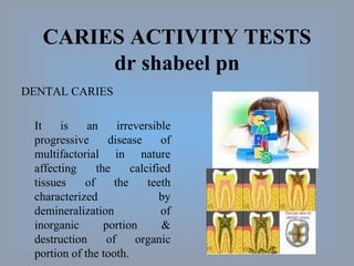 CARIES ACTIVITY TESTS dr shabeel pn ,[object Object],[object Object]
