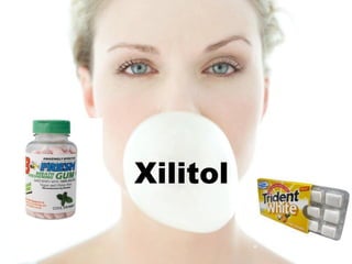 Xilitol
 