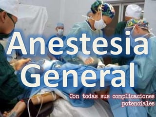 Con todas sus complicaciones
                 potenciales
 