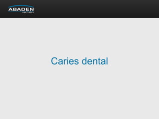 Caries dental
 