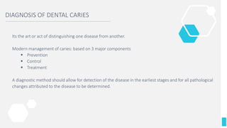 Method Control Caries Caries diagnosis : NEW TRENDS | PPTX
