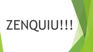 ZENQUIU!!!
 
