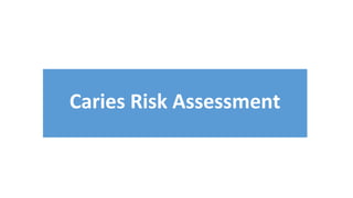 Caries Risk Assessment
 