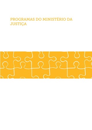 PROGRAMAS DO MINISTÉRIO DA
JUSTIÇA
 