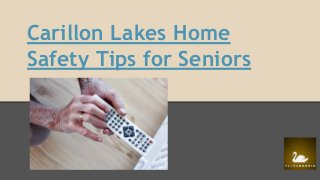 Carillon Lakes Home
Safety Tips for Seniors
 
