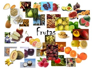 Frutas
 