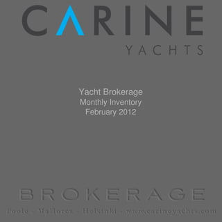 Yacht Brokerage
Monthly Inventory
February 2012
 