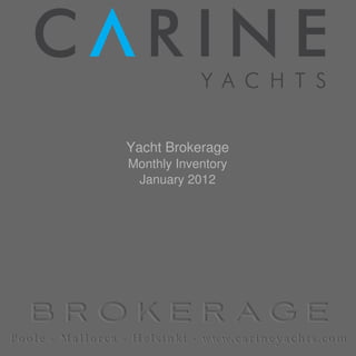 Yacht Brokerage
Monthly Inventory
January 2012
 