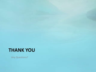 THANK YOU
Any Questions?
 