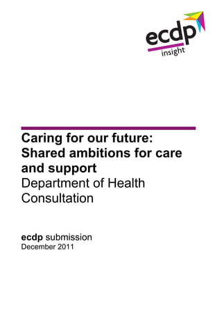 DH's Caring for our Future consultation : ecdp response