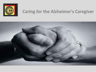 Caring for the Alzheimer's Caregiver
 