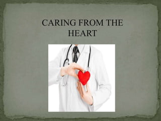 CARING FROM THE
HEART
 
