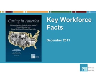 Key Workforce
Facts
December 2011
 