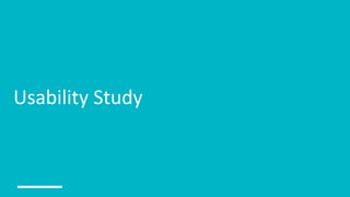 Usability Study
 