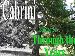 Cabrini Through the  Years By: Trever Chidester 