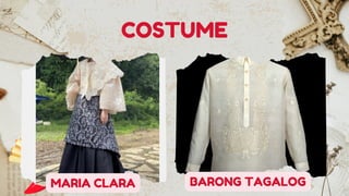 COSTUME
MARIA CLARA BARONG TAGALOG
 