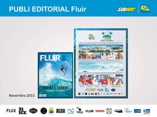 PUBLI EDITORIAL Fluir
Novembro 2015
 