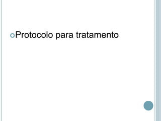 Protocolo para tratamento
 