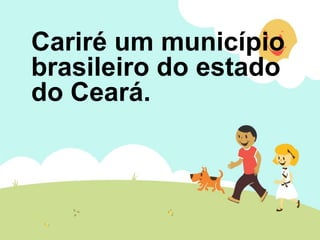 Cariré um município
brasileiro do estado
do Ceará.
 