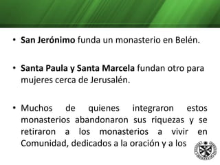 Santa Paula y Santa Marcela fundan otro para mujeres cerca de Jerusalén. 