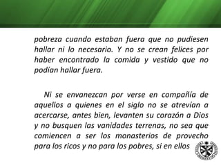 se hacen humildes los ricos, y los pobres se envanecen…” (No. 1, a-d.)