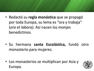 Los monasterios se multiplican por Asia y Europa. Sobre todo esto se logra – en Europa - por la gran obra misionera de san Columbano. Los monasterios fueron centros de cultura y de arte.  CONCILIOS DE NICEA, CONSTANTINOPLA,  ÉFESO Y CALCEDONIARetomando el tema de los Concilios abordado en otra clase, recordamos que los comprendemos como aquellas reuniones de los obispos, en comunión con el Papa, para tratar asuntos de doctrina y práctica pastoral. 