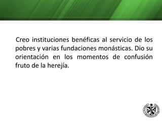 San Agustín: Estudió en Cartago, donde llevó vida libertina. Buscando la verdad, abrazó la doctrina maniquea. Tuvo un hijo llamado Adeodato. Ejerció la profesión de maestro en Tagaste, Cartago, Roma y Milán.     Luego de la muerte de su madre inicia un proyecto de vida monacal. Agustín fue ordenado sacerdote y obispo de Hipona por elección popular. Fue un gran maestro espiritual. Sus obras más famosas: Confesiones, Sermones y la Ciudad de Dios. 