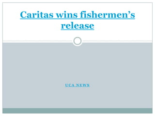 Caritas wins fishermen’s release UCA news 