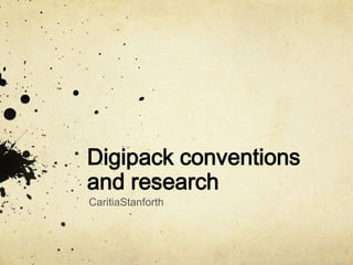 Digipack conventions and research CaritiaStanforth 
