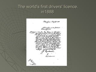 The world's first drivers' licence.
            in1888
 