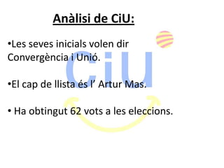 Anàlisi de CiU:Les seves inicials volen dir   Convergència i Unió.