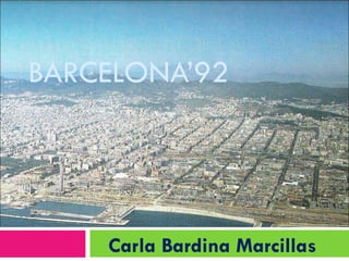 BARCELONA’92 Carla Bardina Marcillas 