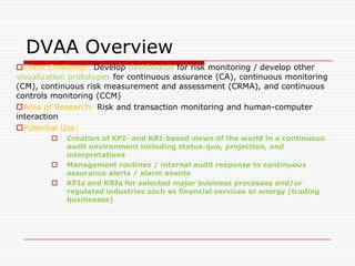 24Reconsideration of Concepts and StandardsIndependence needs to be re-definedThe external audit billing model has to be restructured to bill on function not hoursAudit firms must put improved knowledge collection and management processes to feed their audit analytic toolkitAudit firms have to engage in auditor automation and pro-actively promote corporate data collection during-the-processValue added must be justified in terms of data qualityMateriality needs to be redefined