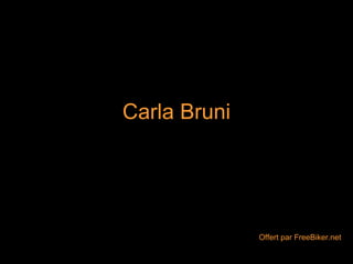 Carla Bruni Offert par FreeBiker.net 