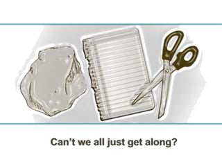 Can’t we all just get along?
 